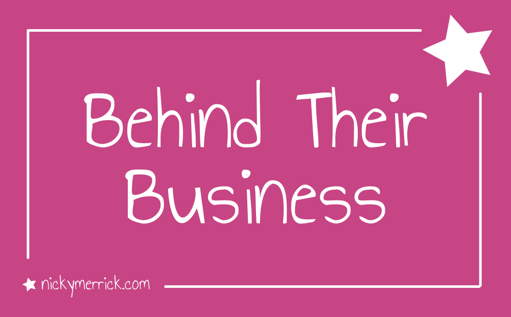 Pink background with white decorative lines and white text reads "Behind their business" and "nickymerrick dot com". There is a small white star in the top right of the image.