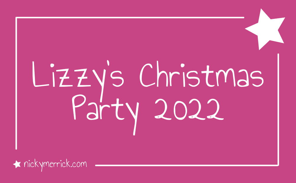 Pink background with white decorative lines and white text reads "Sneak Peak Lizzy's Christmas Party 2022" and "nickymerrick dot com". There is a small white star in the top right of the image.
