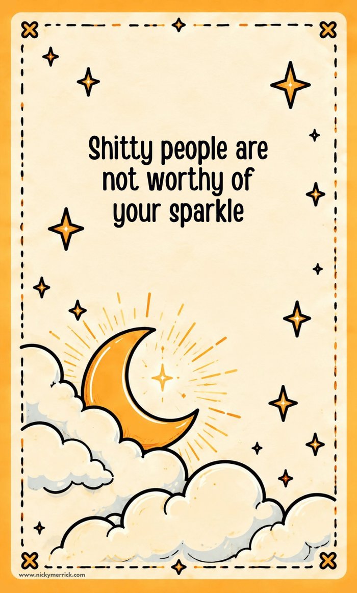 Affirmation card: Shitty people are not worthy of your sparkle